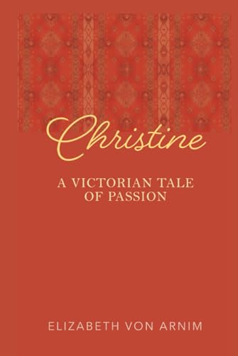Christine: A Victorian Tale of Passion [Annotated] von Independently published